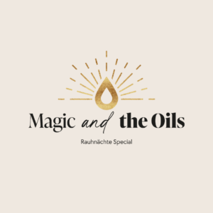 Magic and the Oils – Rauhnächte Special